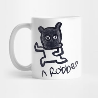 A ROBBER Mug